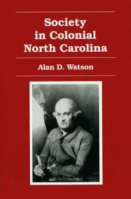 Alan D. Watson - Society in Colonial North Carolina, Häftad. Tillgänglighet: Tillfälligt slut