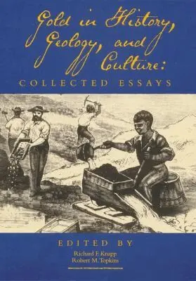 Richard F Knapp, Robert M Topkins - Gold in History, Geology, and Culture, Häftad. Tillgänglighet: Lägg i varukorg