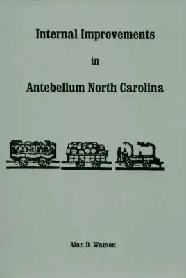 Alan D Watson - Internal Improvements in Antebellum North Carolina, Häftad. Tillgänglighet: Tillfälligt slut