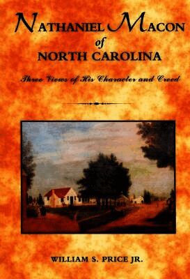 William S. Price Jr. - Nathaniel Macon of North Carolina, Häftad