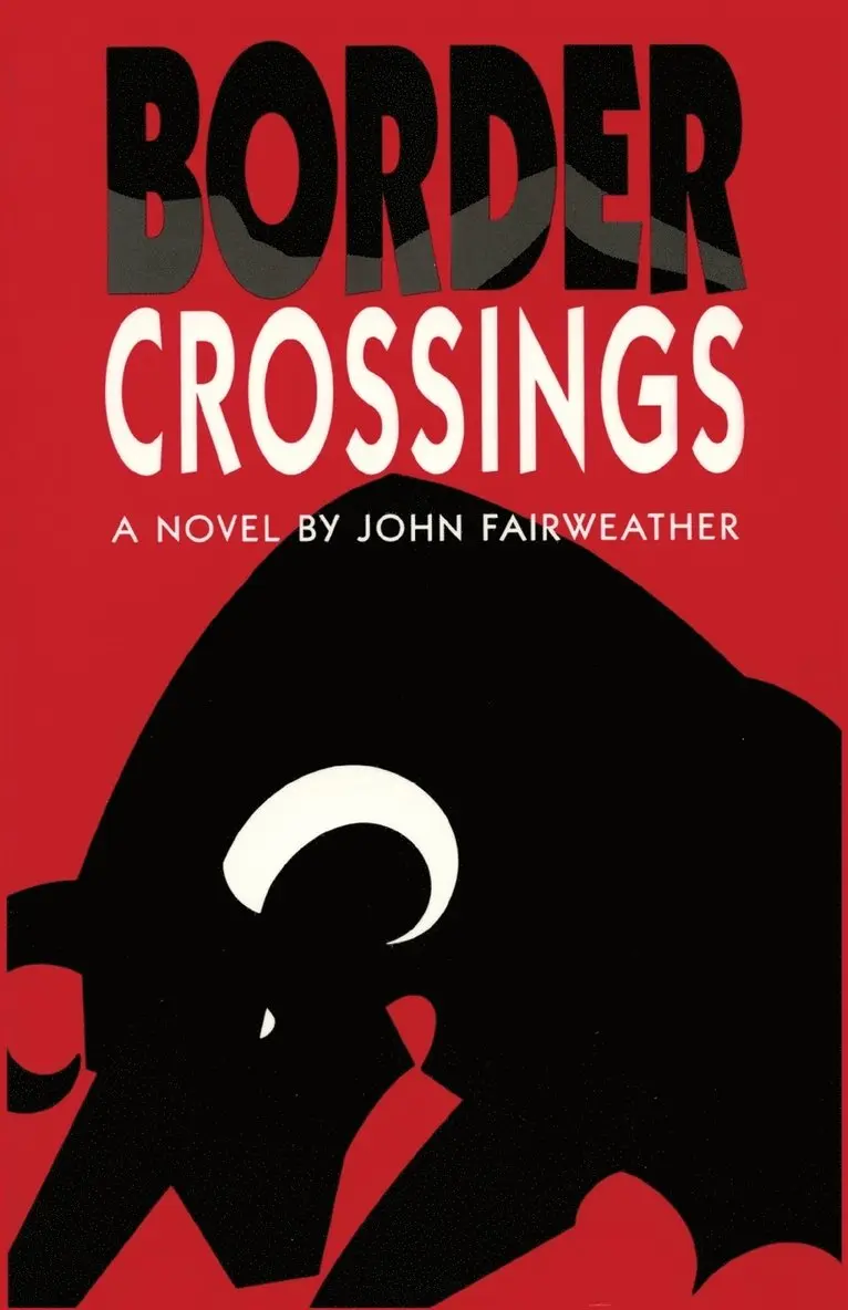 John Fairweather - Border Crossings, A Novel, Häftad. Tillgänglighet: Lägg i varukorg