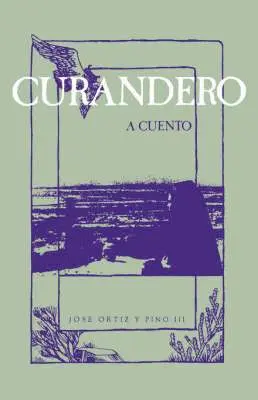 Jose Ortiz Y Pino III - Curandero, A Cuento, Häftad. Tillgänglighet: Lägg i varukorg