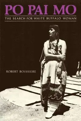 Robert Boissiere - Po Pai Mo, The Search for White Buffalo Woman, Life Among the Native Americans, Häftad. Tillgänglighet: Lägg i varukorg