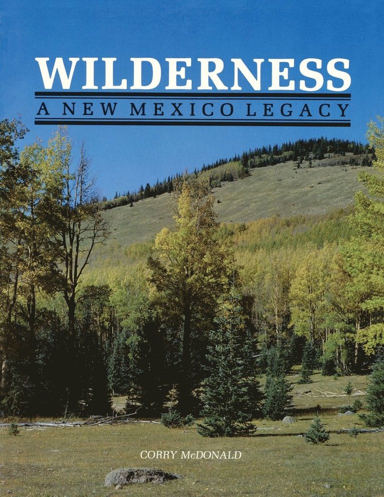 Corry McDonald - Wilderness, A New Mexico Legacy, Häftad. Tillgänglighet: Lägg i varukorg