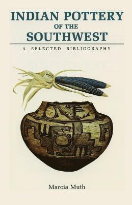 Marcia Muth - Indian Pottery of the Southwest, Häftad. Tillgänglighet: Lägg i varukorg