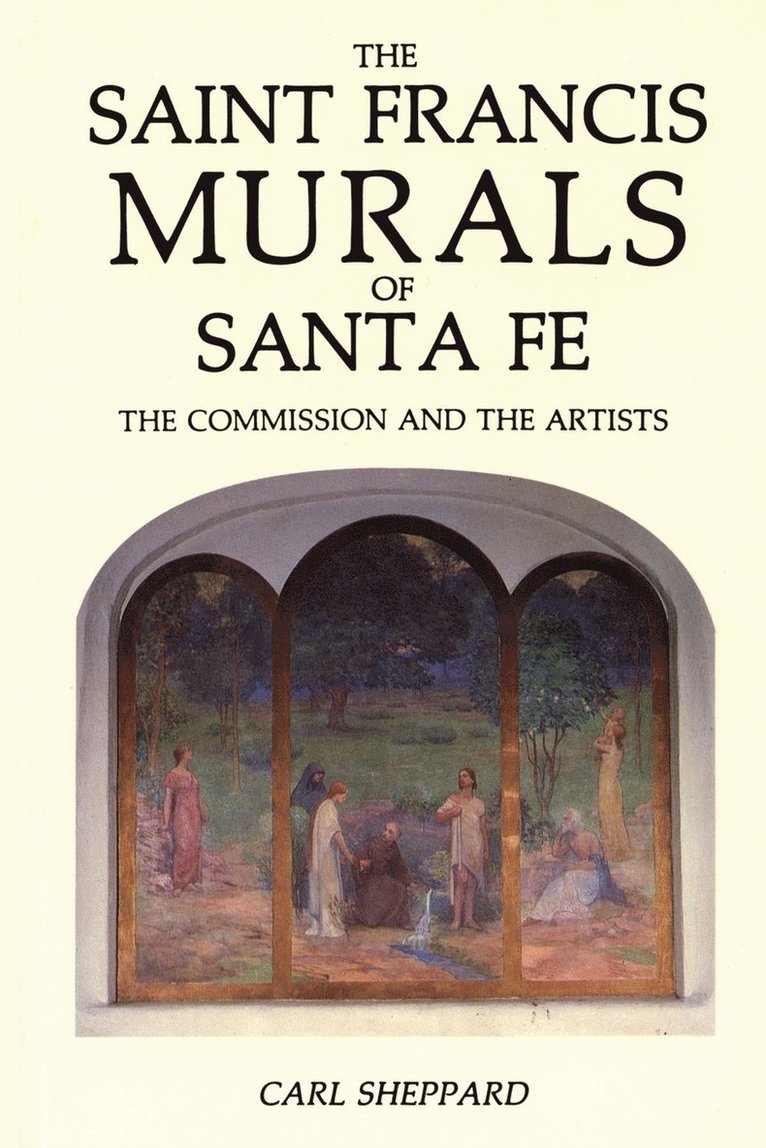 Carl Sheppard - Saint Francis Murals of Santa Fe, Häftad. Tillgänglighet: Lägg i varukorg
