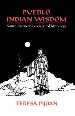 Teresa Pijoan - Pueblo Indian Wisdom, Häftad