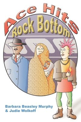 Barbara B Murphy, Judie Wolkoff - Ace Hits Rock Bottom, Häftad