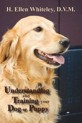 H Ellen Whiteley - Understanding and Training Your Dog or Puppy, Häftad. Tillgänglighet: Lägg i varukorg
