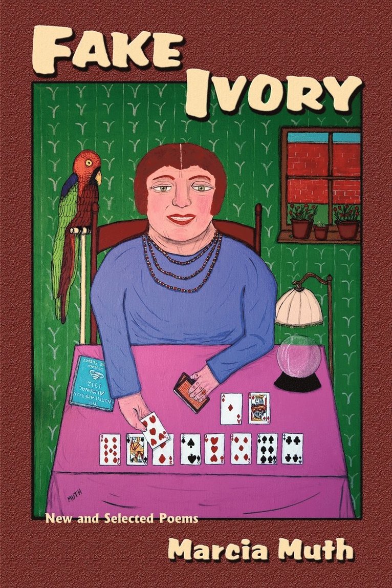Marcia Muth - Fake Ivory, New and Selected Poems, Häftad. Tillgänglighet: Lägg i varukorg