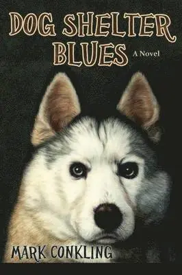 Mark Conkling - Dog Shelter Blues, Häftad. Tillgänglighet: Lägg i varukorg