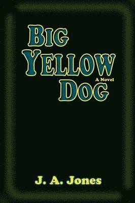 J A Jones - Big Yellow Dog, Häftad. Tillgänglighet: Lägg i varukorg