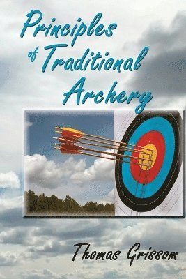 Principles of Traditional Archery