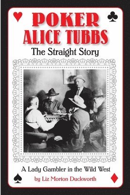 Liz M Duckworth - Poker Alice Tubbs, Häftad