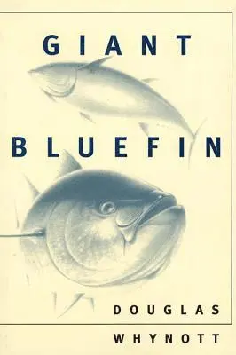 Douglas Whynott - Giant Bluefin, Häftad. Tillgänglighet: Lägg i varukorg