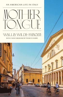 Wallis Wilde-Menozzi - Mother Tongue: An American Life in Italy, Häftad. Tillgänglighet: Lägg i varukorg