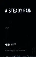 Keith Huff - A Steady Rain, Häftad. Tillgänglighet: Lägg i varukorg