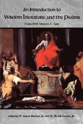Dennis Tucker, Wayne Ballard - Introduction to Wisdom Literature and the Psalms, Häftad. Tillgänglighet: Lägg i varukorg