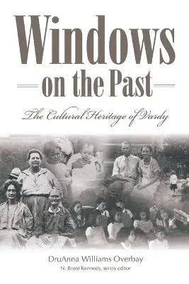 Druanna Williams Overbay - Windows Of The Past: The Cultural: The Cultural Heritage Of Vardy, Hancock County Tennessee (P299/Mr, Häftad. Tillgänglighet: Lägg i varukorg