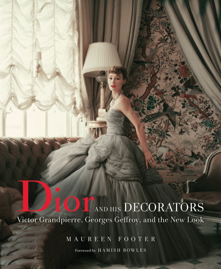 Maureen Footer - Dior and His Decorators, Inbunden. Tillgänglighet: Lägg i varukorg