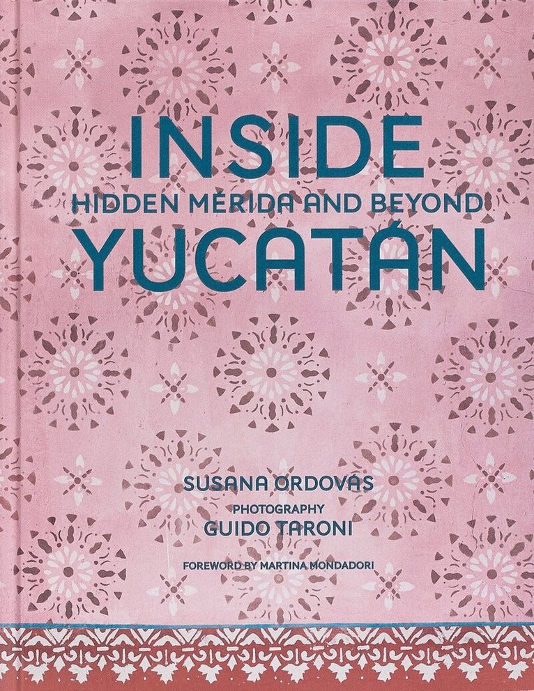Susana Ordovás - Inside Yucatán, Inbunden. Tillgänglighet: Lägg i varukorg