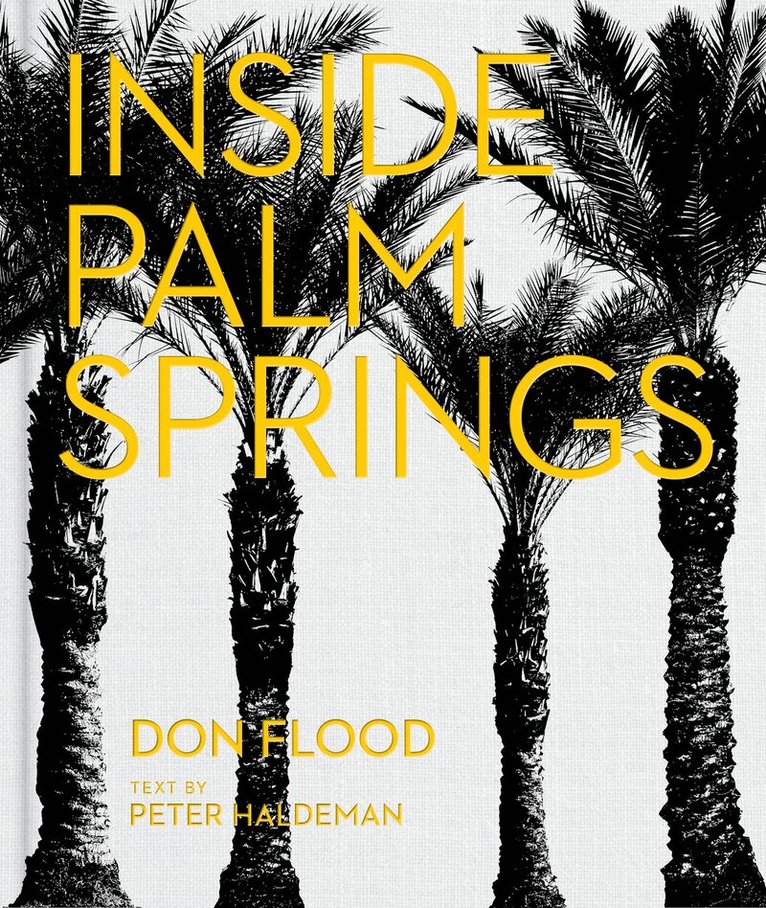 Stephen Drucker, Stephen Drucker - Inside Palm Springs, Inbunden. Tillgänglighet: Lägg i varukorg