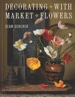 Sean Scherer - Decorating with Market Flowers, Inbunden. Tillgänglighet: Kommande