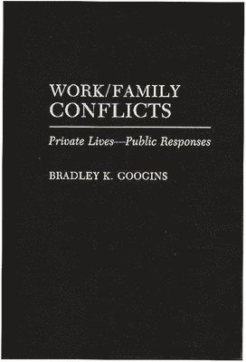 Bradley K. Googins - Work/Family Conflicts, Inbunden