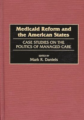 Mark R. Daniels, Mark R. Daniels - Medicaid Reform and the American States, Inbunden. Tillgänglighet: Lägg i varukorg