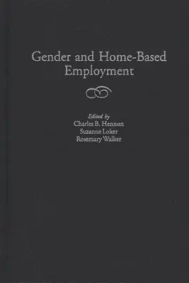 Charles B. Hennon, Suzanne Loker, Rosemary Walker, Charles B. Hennon, Suzanne Loker, Rosemary Walker - Gender and Home-Based Employment, Inbunden. Tillgänglighet: Lägg i varukorg