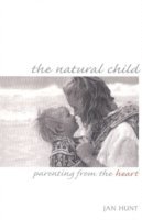 Jan Hunt - The Natural Child, Häftad. Tillgänglighet: Tillfälligt slut