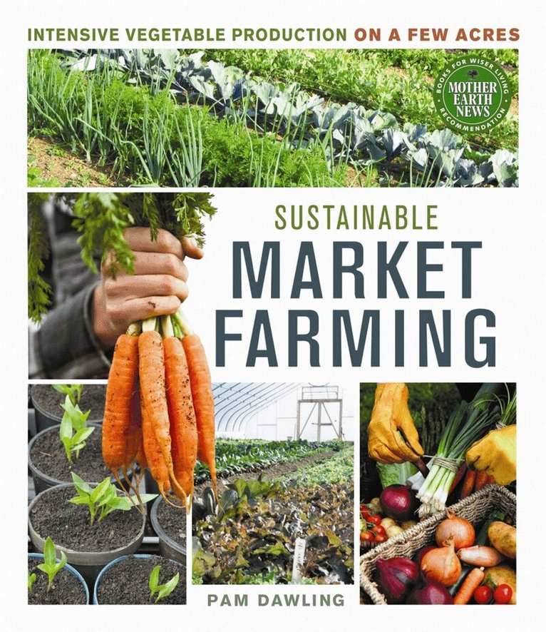 Pam Dawling - Sustainable Market Farming, Häftad. Tillgänglighet: Tillfälligt slut