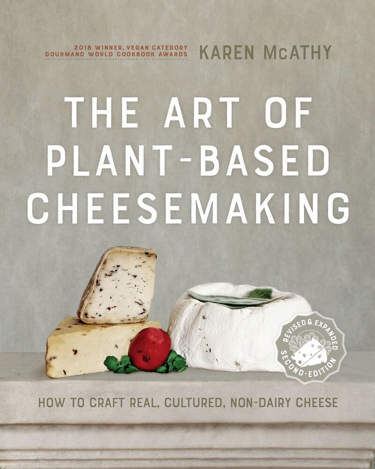 Karen McAthy - Art of Plant-Based Cheesemaking, Second Edition, Inbunden