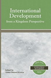 James Butare-Kiyovu - International Development from a Kingdom Perspective, Häftad