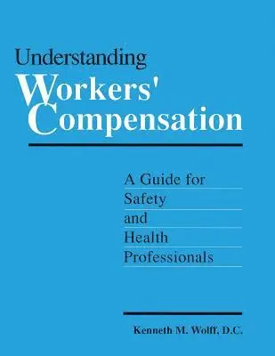 Kenneth Wolff D.C. - Understanding Workers' Compensation, Häftad. Tillgänglighet: Lägg i varukorg