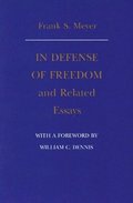 In Defense of Freedom & Related Essays