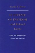 In Defense of Freedom & Related Essays