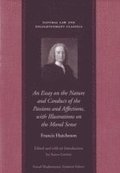 Essay on the Nature & Conduct of the Passions & Affections with Illustrations on the Moral Sense