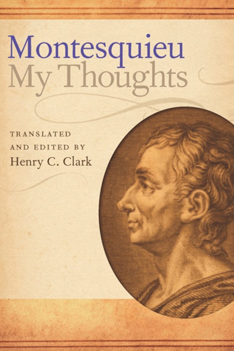 Charles-Louis de Secondat Montesquieu, Henry C. Clark, Henry C Clark - My Thoughts, Inbunden