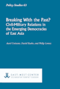 Breaking with the Past? Civil-Military Relations in the Emerging Democracies of East Asia
