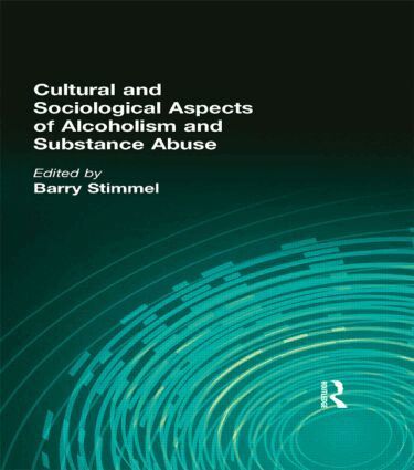 Barry Stimmel - Cultural and Sociological Aspects of Alcoholism and Substance Abuse, Inbunden