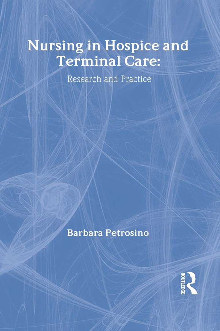 Barbara Petrosino, David M Dush - Nursing in Hospice and Terminal Care, Inbunden