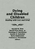 Dying and Disabled Children