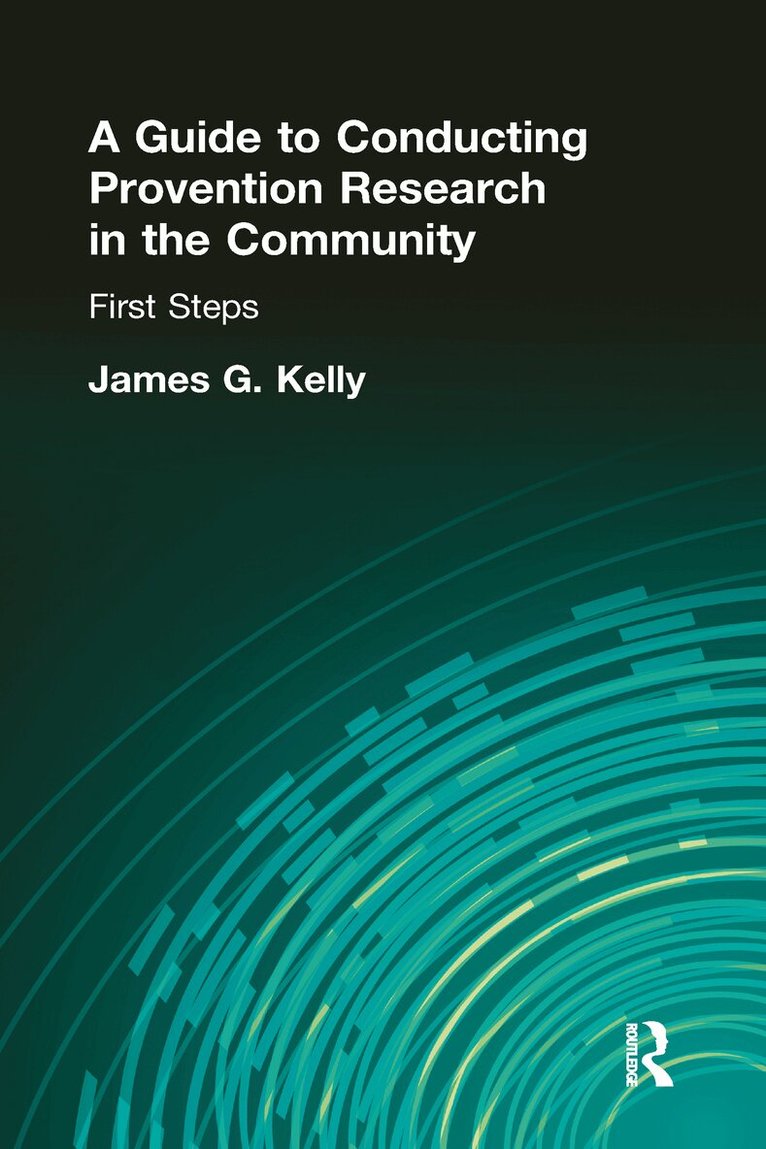 James G Kelly - Guide to Conducting Prevention Research in the Community, Inbunden