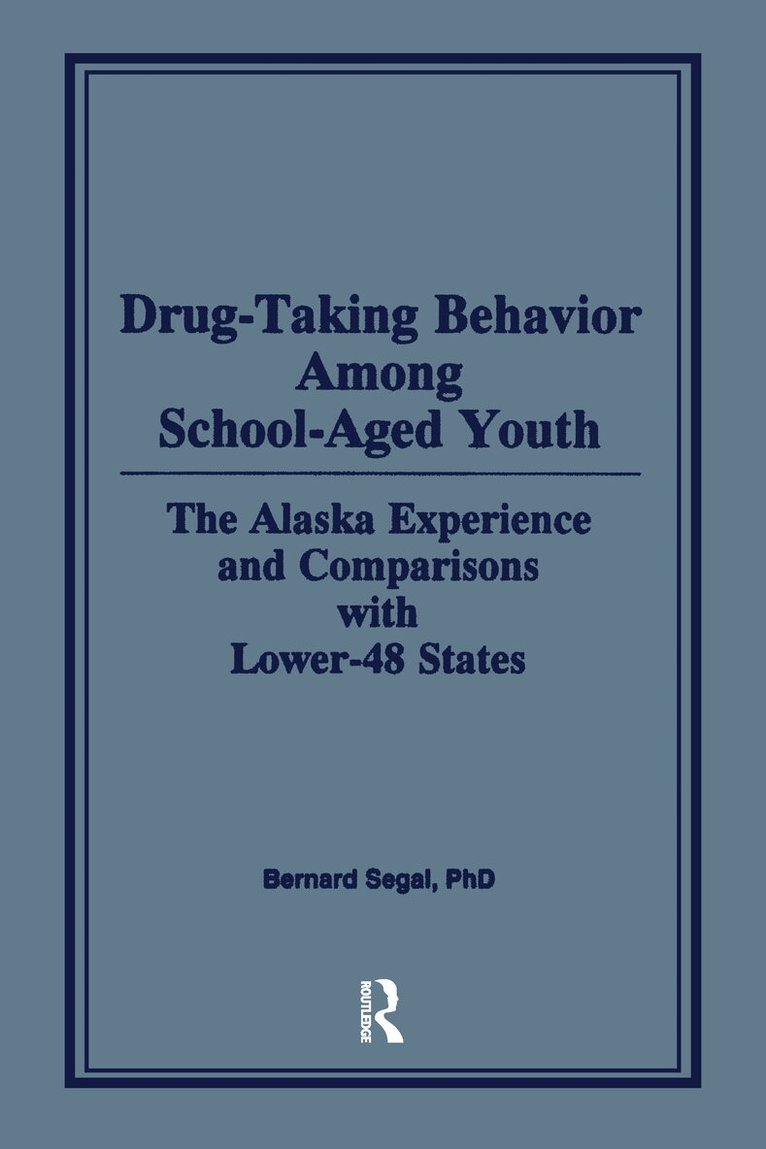 Bernard Segal - Drug-Taking Behavior Among School-Aged Youth, Inbunden