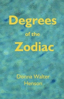 Lpmafa Donna Walter Henson - Degrees of the Zodiac, Häftad