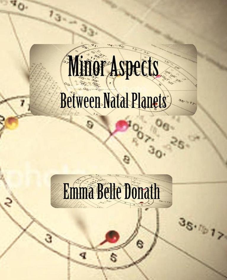 Emma Belle Donath - Minor Aspects Between Natal Planets, Häftad