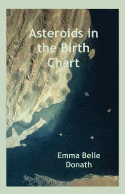 Emma Belle Donath - Asteroids in the Birth Chart, Häftad