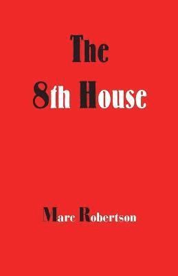 Marc Robertson - Eighth House, Häftad. Tillgänglighet: Lägg i varukorg
