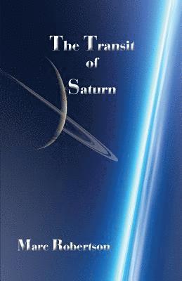 Marc Robertson - Transit of Saturn, Häftad. Tillgänglighet: Lägg i varukorg